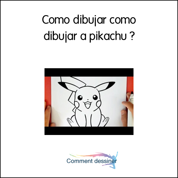 Cómo dibujar cómo dibujar a pikachu